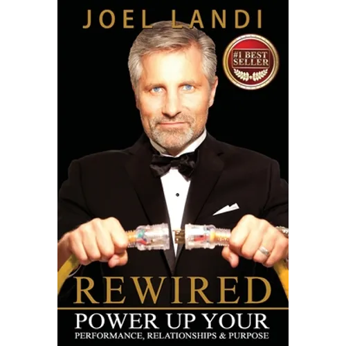 Rewired: Power up Your Performance, Relationships, and Purpose