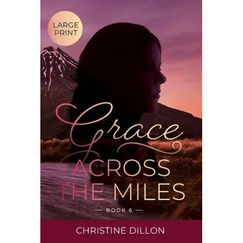 Grace Across the Miles: Large Print edition
