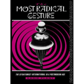 The Most Radical Gesture: The Situationist International in a Postmodern Age