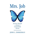 Mrs. Job: Journey Through a Mother's Unspeakable Sorrow