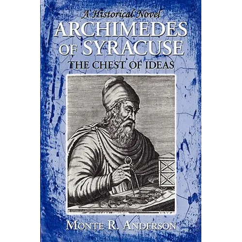 Archimedes of Syracuse: The Chest of Ideas