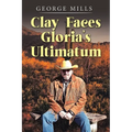 Clay Faces Gloria's Ultimatum