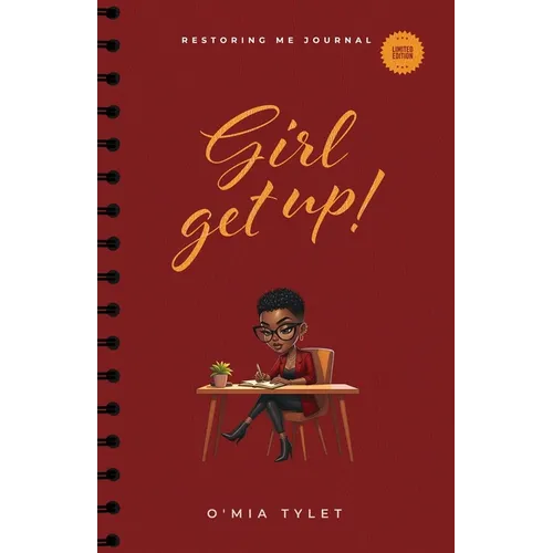 Girl Get Up: Restoring Me Journal