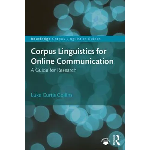 Corpus Linguistics for Online Communication: A Guide for Research