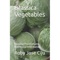 Brassica Vegetables: Growing Practices and Nutritional Information