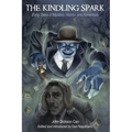 The Kindling Spark: Early Tales of Mystery, Horror, and Adventure by John Dickson Carr