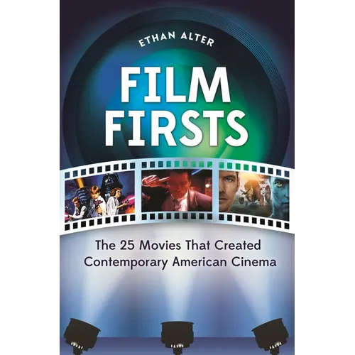 Film Firsts: The 25 Movies That Created Contemporary American Cinema