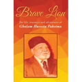 Brave Lion: The life, journeys and adventure of Gholam Hussein Paksima
