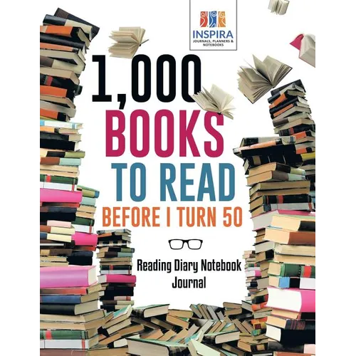 1,000 Books to Read Before I Turn 50 Reading Diary Notebook Journal