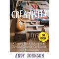 Creativity: Creative Block Solutions to Rebuild Creative Confidence and Productivity - 2nd Edition