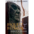 Bequest and Betrayal: Memoirs of a Parent's Death