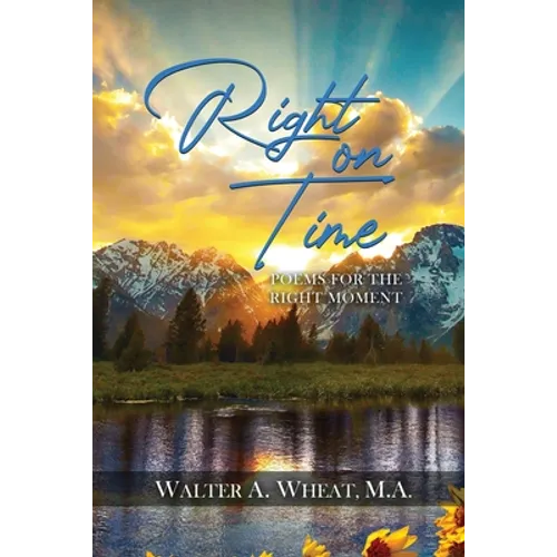 Right On time, Poems for the Right Moment
