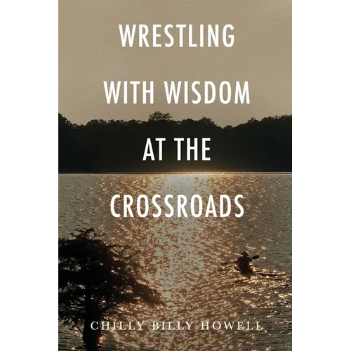 Wrestling with Wisdom at the Crossroads