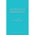 The Poetics of Impersonality: T. S. Eliot and Ezra Pound