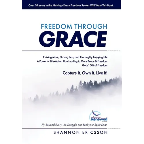 Freedom Through Grace: Fly Beyond Every Life Struggle and Feel your Spirit Soar