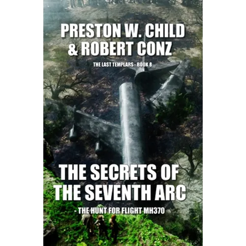 The Secrets of the Seventh Arc: The Hunt for Flight MH370