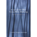 A Lot of the Way Trees Were Walking: Poems from the Gospel of Mark
