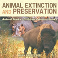 Animal Extinction and Preservation - Animal Books Children's Animal Books