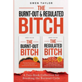 The Burnt-Out & Regulated Bitch: A Two-Book Collection for Breaking the Burnout Cycle