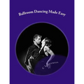 Ballroom Dancing Made Easy