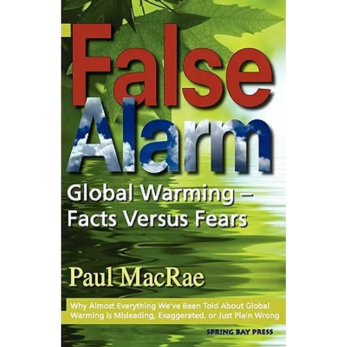 False Alarm: Global Warming Facts Versus Fears