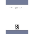 Ten Sermons of Religion, by theodore Parker ...