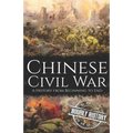 Chinese Civil War: A History from Beginning to End