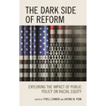 Dark Side of Reform: Exploring the Impact of Public Policy on Racial Equity