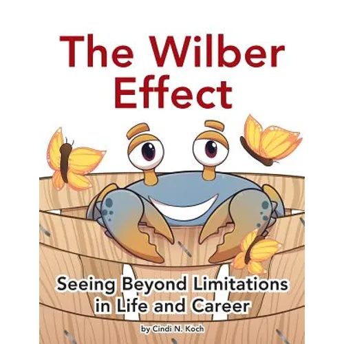 The Wilber Effect: Seeing Beyond Limitations in Life and Career
