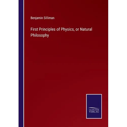First Principles of Physics, or Natural Philosophy