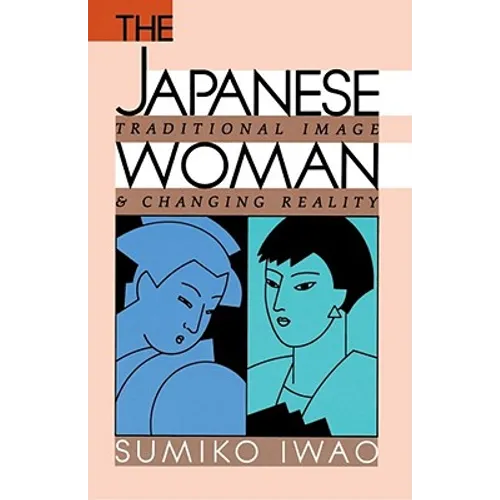 The Japanese Woman: Traditional Image and Changing Reality