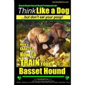 Basset Hound, Basset Hound Training AAA AKC: Think Like a Dog, But Don't Eat Your Poop! Basset Hound Breed Expert Training: Here's EXACTLY How To TRAI