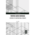Woven Arch Bridge: Histories of Constructional Thoughts