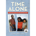Time Alone: From Isolation To Transformation