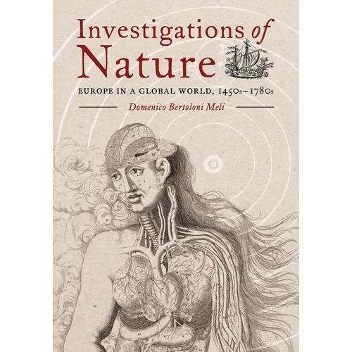 Investigations of Nature: Europe in a Global World, 1450s-1780s