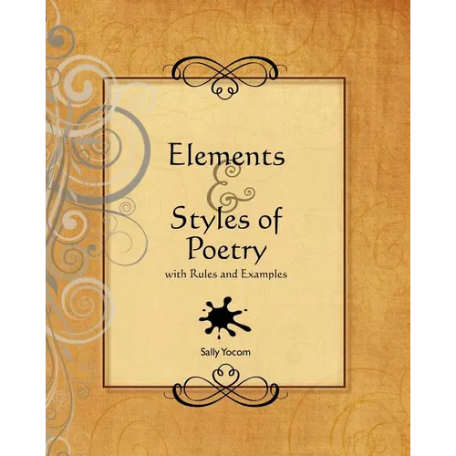 Elements and Styles of Poetry: with Rules and Examples