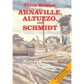 Three Battles: Arnaville, Altuzzo, and Schmidt