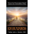 Upon An Untrodden Path: Encountering God Along The Journey