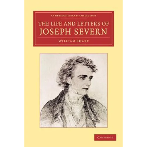 The Life and Letters of Joseph Severn