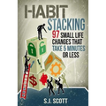 Habit Stacking: 97 Small Life Changes That Take Five Minutes or Less