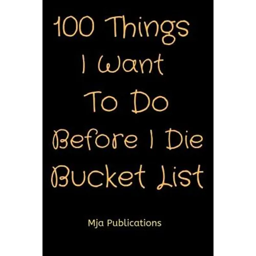 100 Things I Want To Do Before I Die Bucket List