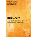 Burnout: A Guide to Identifying Burnout and Pathways to Recovery