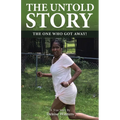 The Untold Story: The One Who Got Away!