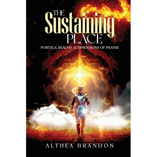 The Sustaining Place: Portals, Realms & Dimensions of Prayer