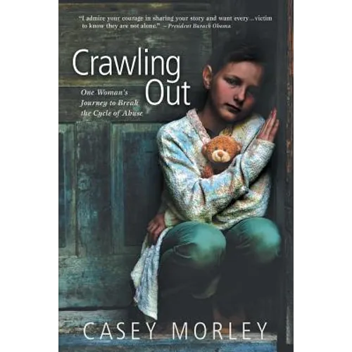 Crawling Out: One Woman's Journey to Break the Cycle of Abuse