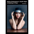 William Shakespeare's Twelfth Night: A Retelling in Prose