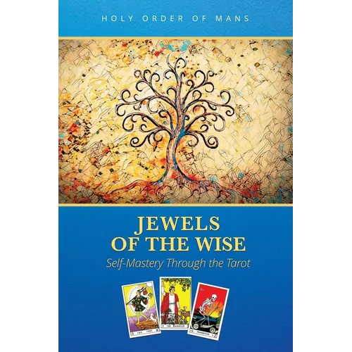 Jewels of the Wise: Self-Mastery Through the Tarot