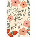 Flowers in Your Hair