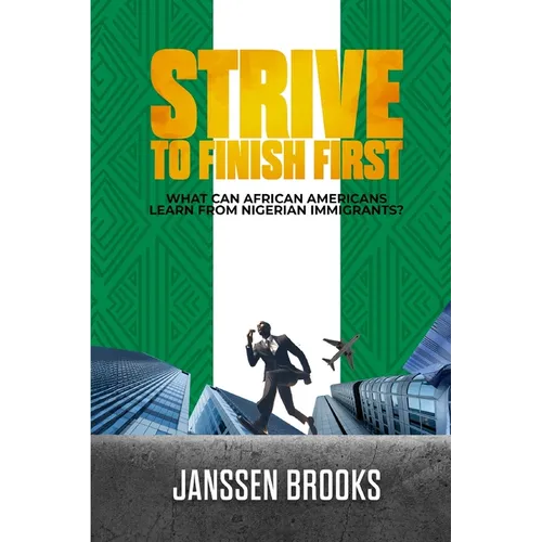 Strive to Finish First: What Can African Americans Learn From Nigerian Immigrants?