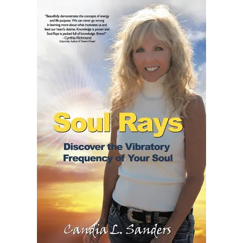 Soul Rays: Discover the Vibratory Frequency of Your Soul